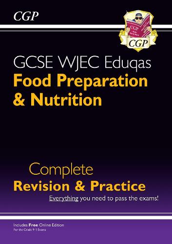 New 9-1 GCSE Food Preparation & Nutrition WJEC Eduqas Complete Revision & Practice (with Online Edn) (CGP GCSE Food 9-1 Revision)