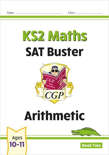 New KS2 Maths SAT Buster: Arithmetic Book 2 (for the 2019 tests) (CGP KS2 Maths SATs)