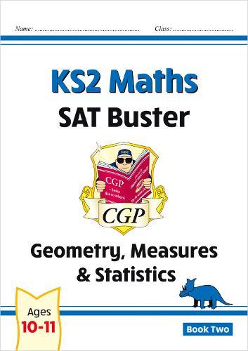 New KS2 Maths SAT Buster: Geometry, Measures & Statistics - Book 2 (for the 2020 tests) (CGP KS2 Maths SATs)