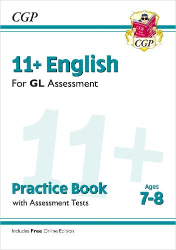 New 11+ GL English Practice Book & Assessment Tests - Ages 7-8 (with Online Edition) (CGP 11+ GL)