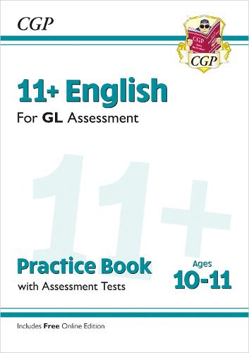 New 11+ GL English Practice Book & Assessment Tests - Ages 10-11 (with Online Edition) (CGP 11+ GL)