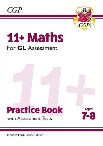 New 11+ GL Maths Practice Book & Assessment Tests - Ages 7-8 (with Online Edition) (CGP 11+ GL)