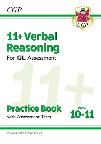 New 11+ GL Verbal Reasoning Practice Book & Assessment Tests - Ages 10-11 (with Online Edition) (CGP 11+ GL)