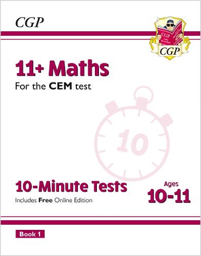 New 11+ CEM 10-Minute Tests: Maths - Ages 10-11 Book 1 (with Online Edition) (CGP 11+ CEM)