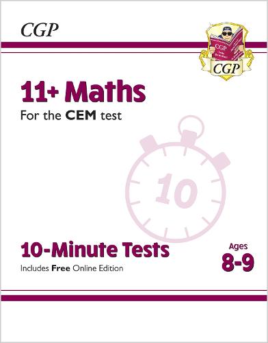 New 11+ CEM 10-Minute Tests: Maths - Ages 8-9 (with Online Edition) (CGP 11+ CEM)