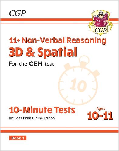 New 11+ CEM 10-Minute Tests: Non-Verbal Reasoning 3D & Spatial - Ages 10-11 Book 1 (with Online Ed) (CGP 11+ CEM)