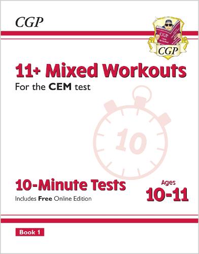 New 11+ CEM 10-Minute Tests: Mixed Workouts - Ages 10-11 Book 1 (with Online Edition) (CGP 11+ CEM)