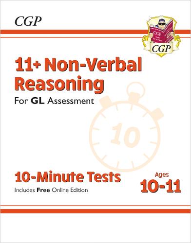 New 11+ GL 10-Minute Tests: Non-Verbal Reasoning - Ages 10-11 (with Online Edition) (CGP 11+ GL)