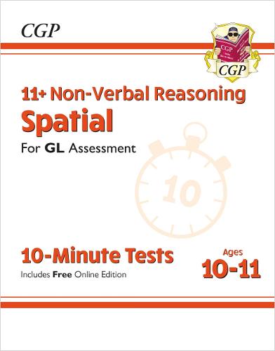 New 11+ GL 10-Minute Tests: Non-Verbal Reasoning Spatial - Ages 10-11 (with Online Edition) (CGP 11+ GL)