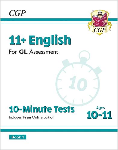 New 11+ GL 10-Minute Tests: English - Ages 10-11 Book 1 (with Online Edition) (CGP 11+ GL)