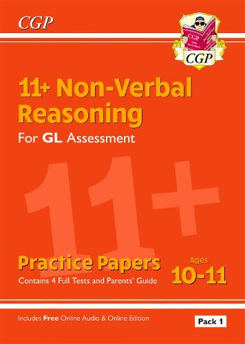 New 11+ GL Non-Verbal Reasoning Practice Papers: Ages 10-11 Pack 1 (inc Parents' Guide & Online Ed) (CGP 11+ GL)