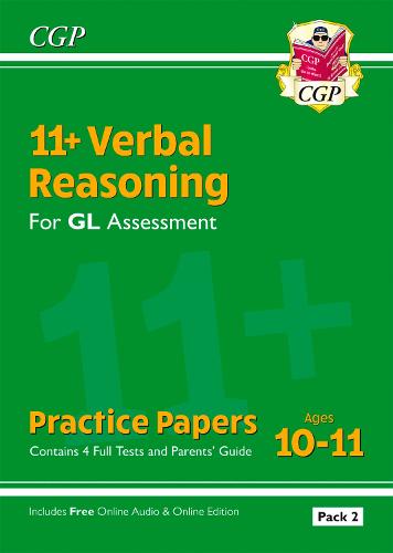 New 11+ GL Verbal Reasoning Practice Papers: Ages 10-11 - Pack 2 (with Parents' Guide & Online Ed) (CGP 11+ GL)