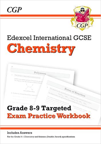 New Edexcel International GCSE Chemistry: Grade 8-9 Targeted Exam Practice Workbook (with answers) (CGP IGCSE 9-1 Revision)