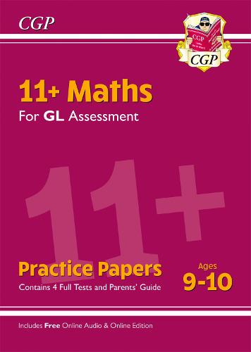 New 11+ GL Maths Practice Papers - Ages 9-10 (with Parents' Guide & Online Edition) (CGP 11+ GL)