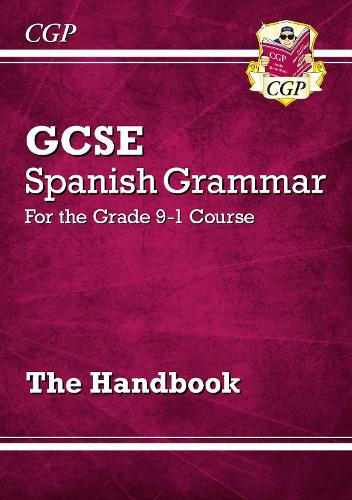 New GCSE Spanish Grammar Handbook - for the Grade 9-1 Course: perfect revision for mocks and exams in 2021 and 2022 (CGP GCSE Spanish 9-1 Revision)