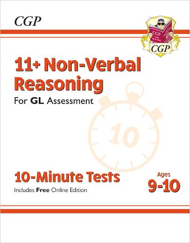 New 11+ GL 10-Minute Tests: Non-Verbal Reasoning - Ages 9-10 (with Online Edition) (CGP 11+ GL)