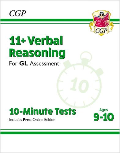 New 11+ GL 10-Minute Tests: Verbal Reasoning - Ages 9-10 (with Online Edition) (CGP 11+ GL)