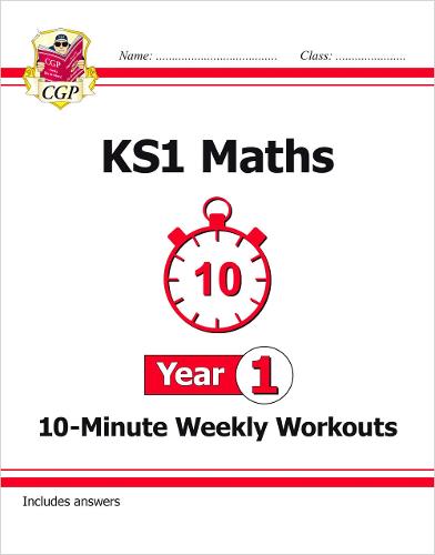 New KS1 Maths 10-Minute Weekly Workouts - Year 1 (CGP KS1 Maths)