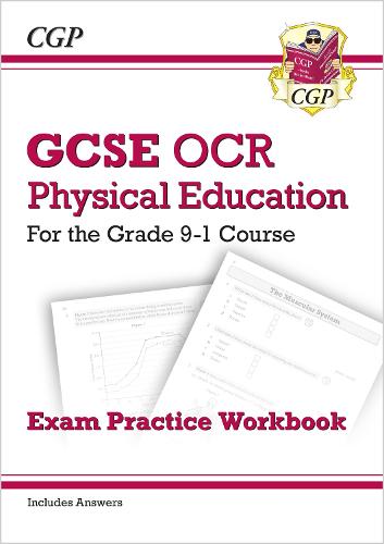 New GCSE Physical Education OCR Exam Practice Workbook - for the Grade 9-1 Course (includes Answers) (CGP GCSE PE 9-1 Revision)