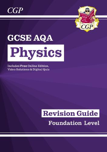New Grade 9-1 GCSE Physics: AQA Revision Guide with Online Edition - Foundation (CGP GCSE Physics 9-1 Revision)