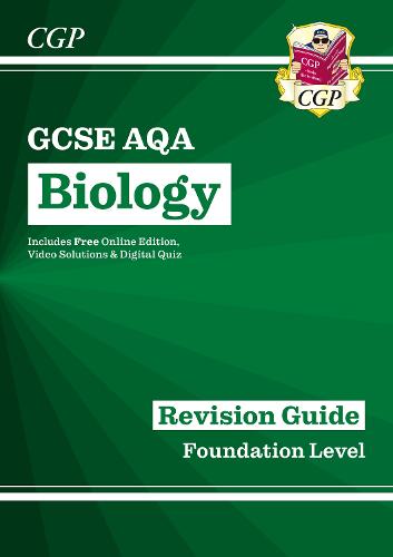 New Grade 9-1 GCSE Biology: AQA Revision Guide with Online Edition - Foundation (CGP GCSE Biology 9-1 Revision)