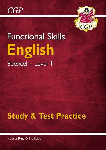 New Functional Skills English: Edexcel Level 1 - Study & Test Practice (for 2020 & beyond) (CGP Functional Skills)