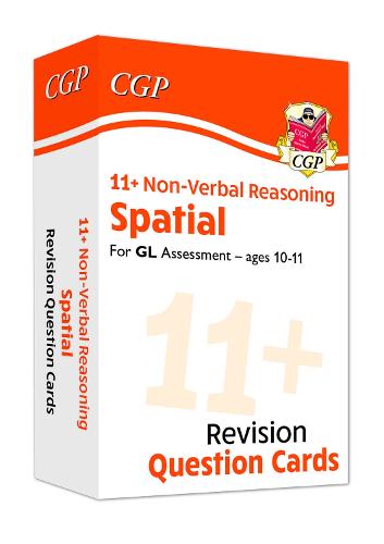 New 11+ GL Revision Question Cards: Non-Verbal Reasoning Spatial - Ages 10-11 (CGP 11+ GL)