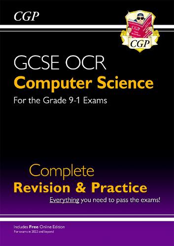 New GCSE Computer Science OCR Complete Revision & Practice: fully updated for the new exams in 2022 & 2023 (CGP GCSE Computer Science 9-1 Revision)