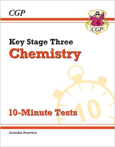 New KS3 Chemistry 10-Minute Tests (with answers) (CGP KS3 Science)