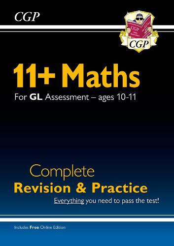 New 11+ GL Maths Complete Revision and Practice - Ages 10-11 (with Online Edition) (CGP 11+ GL)