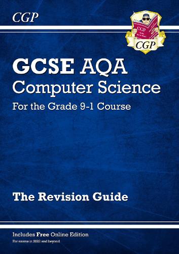 New GCSE Computer Science AQA Revision Guide - for exams in 2022 and beyond (CGP GCSE Computer Science 9-1 Revision)