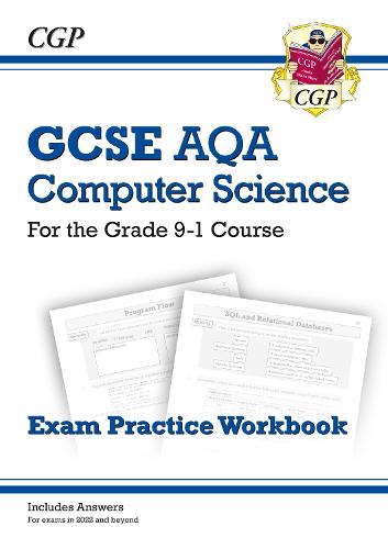 New GCSE Computer Science AQA Exam Practice Workbook - for exams in 2022 and beyond (CGP GCSE Computer Science 9-1 Revision)