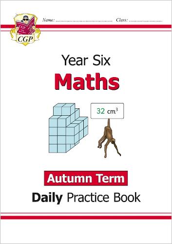 New KS2 Maths Daily Practice Book: Year 6 - Autumn Term: ideal for catch-up and home learning (CGP KS2 Maths)