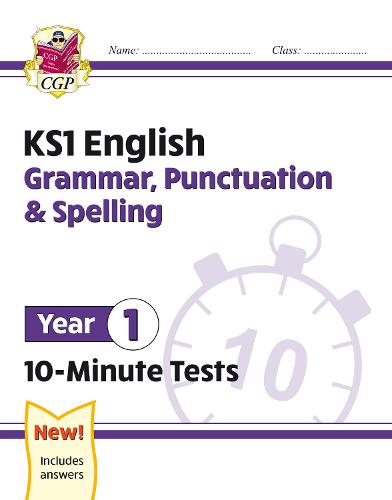 New KS1 English 10-Minute Tests: Grammar, Punctuation & Spelling - Year 1: perfect for catch-up and home learning (CGP KS1 English)