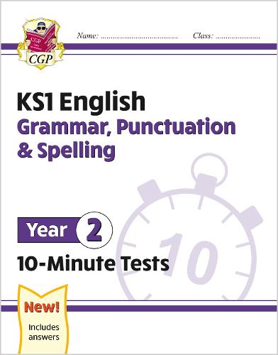 New KS1 English 10-Minute Tests: Grammar, Punctuation & Spelling - Year 2: perfect for catch-up and home learning (CGP KS1 English)