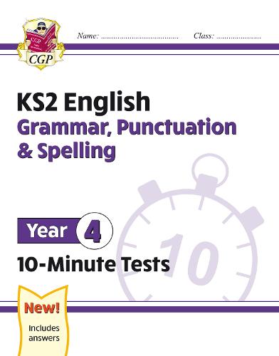 New KS2 English 10-Minute Tests: Grammar, Punctuation & Spelling - Year 4: ideal for catch-up and home learning (CGP KS2 English)