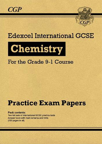 New Edexcel International GCSE Chemistry Practice Papers - for the Grade 9-1 Course (CGP IGCSE 9-1 Revision)