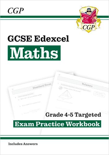 GCSE Maths Edexcel Grade 4-5 Targeted Exam Practice Workbook (includes answers) (CGP GCSE Maths 9-1 Revision)