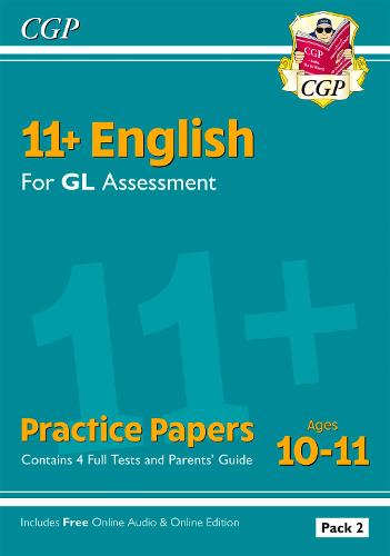 11+ GL English Practice Papers: Ages 10-11 - Pack 2 (with Parents' Guide & Online Edition) (CGP 11+ GL)