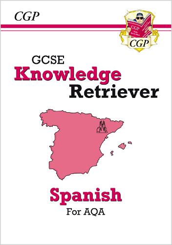 New GCSE Spanish Knowledge Retriever - AQA: ideal for catch-up and the 2022 and 2023 exams (CGP GCSE Spanish 9-1 Revision)