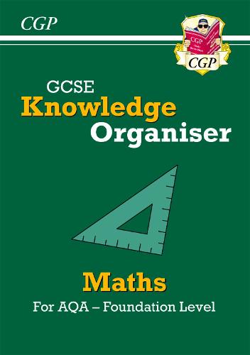 New GCSE Maths AQA Knowledge Organiser - Foundation: perfect for catch-up and the 2022 and 2023 exams (CGP GCSE Maths 9-1 Revision)