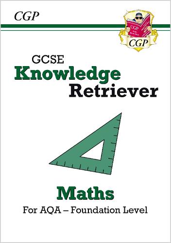 New GCSE Maths AQA Knowledge Retriever - Foundation: ideal for catch-up and the 2022 and 2023 exams (CGP GCSE Maths 9-1 Revision)