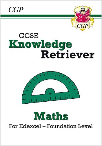 New GCSE Maths Edexcel Knowledge Retriever - Foundation: perfect for catch-up and the 2022 and 2023 exams (CGP GCSE Maths 9-1 Revision)