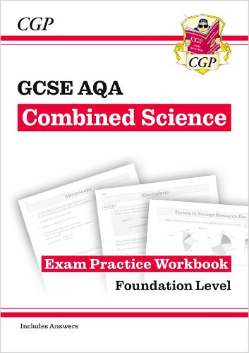 New GCSE Combined Science AQA Exam Practice Workbook - Foundation (includes answers): perfect for the 2022 and 2023 exams (CGP GCSE Combined Science 9-1 Revision)