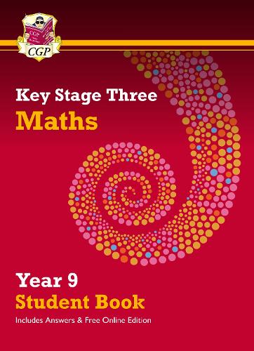 KS3 Maths Year 9 Student Book - with answers & Online Edition (CGP KS3 Maths)