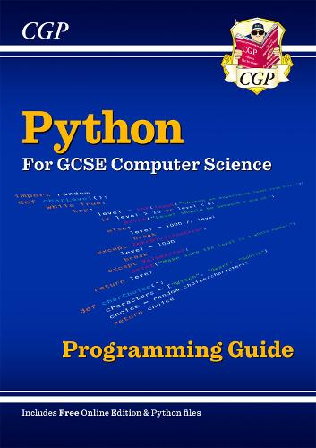 Python Programming Guide for GCSE Computer Science (includes Online Edition & Python Files) (CGP GCSE Computer Science 9-1 Revision)