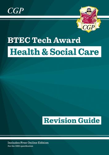 New BTEC Tech Award in Health & Social Care: Revision Guide (for courses starting in 2022) (CGP BTEC Tech Awards)