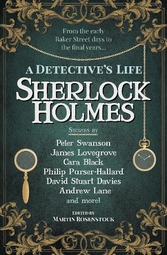 Sherlock Holmes: A Detective's Life: A Detective&#8217;s Life