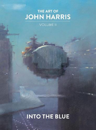 The Art of John Harris: Volume II - Into the Blue: 2