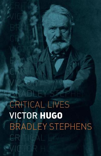 Victor Hugo (Critical Lives)